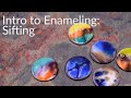 Intro to Enameling - Sifting