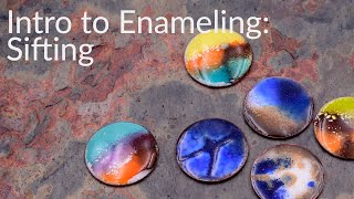 Intro to Enameling - Sifting