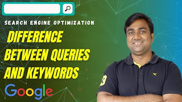 Query vs Keyword | What is the difference between keywords and search terms