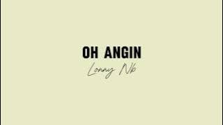 Lirik Lagu OH ANGIN  - Lonny Nb