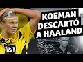 Ronald Koeman descartó a ¡Erling Haaland! | Telemundo Deportes