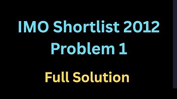IMO Shortlist 2012 A1 Full Solution