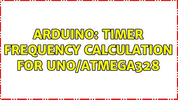 Arduino: Timer frequency calculation for UNO/Atmega328
