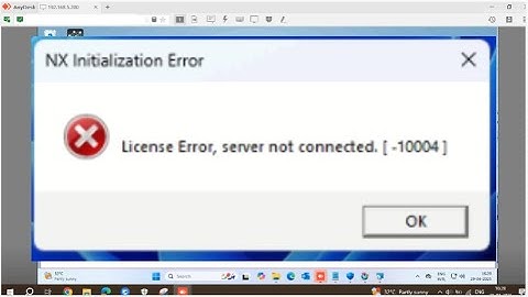 how to solve nx license error, initialization error, license server not connected  -10004
