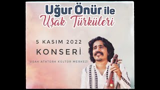 Uğur Önür  Uşak Türküleri Konseri