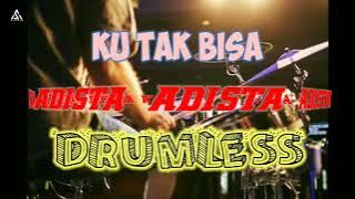 KU TAK BISA ADISTA DRUMLESS/TANPA DRUM/NO DRUM @SAStudio-wt1hb