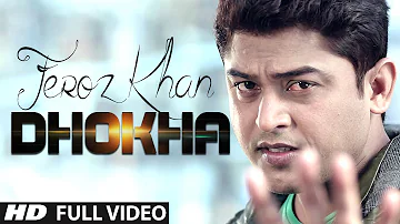 Feroz Khan : Dhokha Full Video Song | Dil Di Dewangi | Hit Punjabi Song