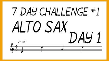 Learn to Improvise - 7 Day challenge - Alto Sax - Day 1
