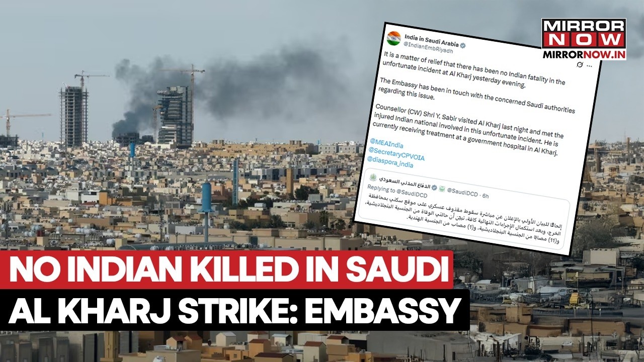 Al Kharj Strike: No Indian Fatality, Embassy Clarifies After Explosion In Saudi Arabia | Watch