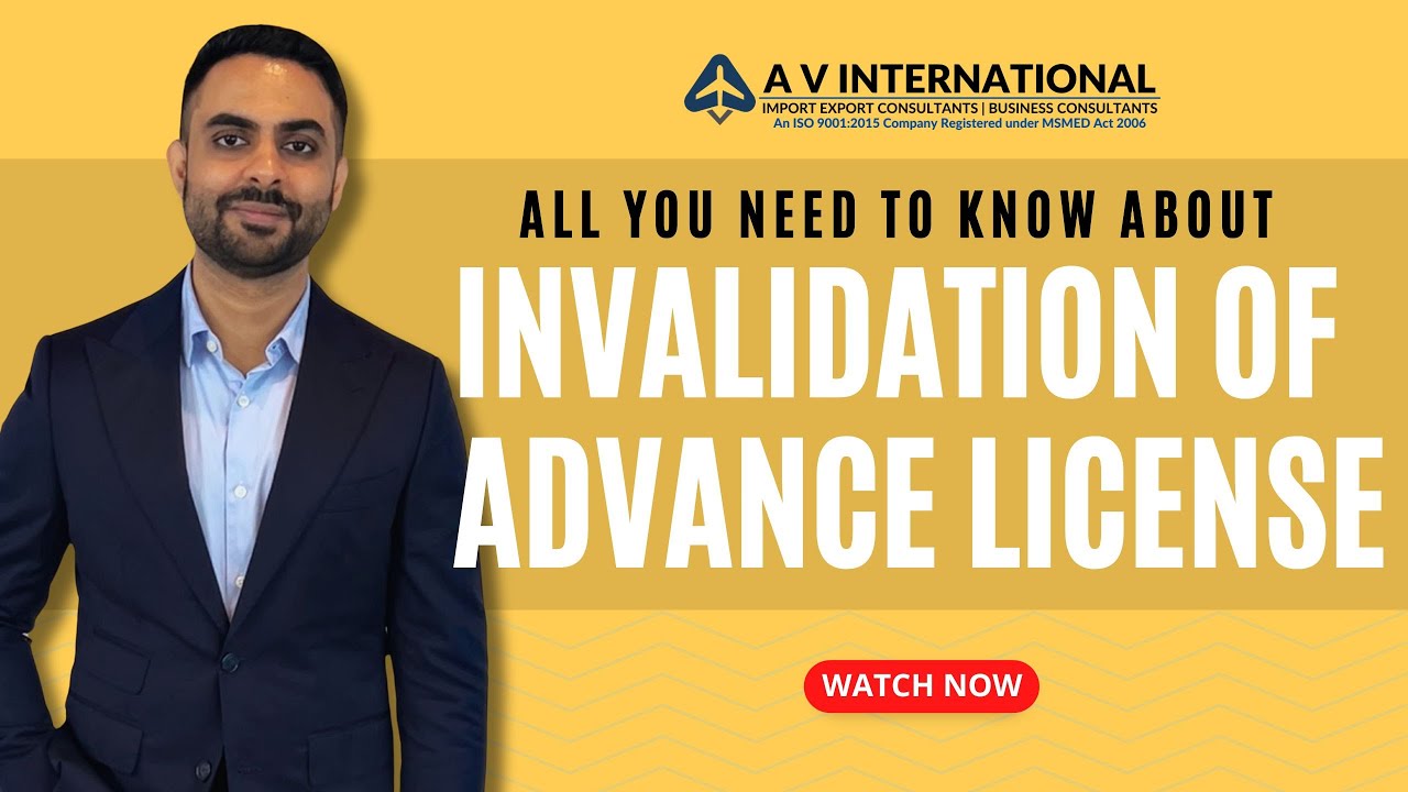 Invalidation of Advance License | Complete Explanation | Step-by-Step Process