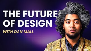 This is The Future of Design | Dan Mall