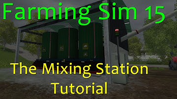 Farming Simulator 15 - THE Mixing Station Tutorial