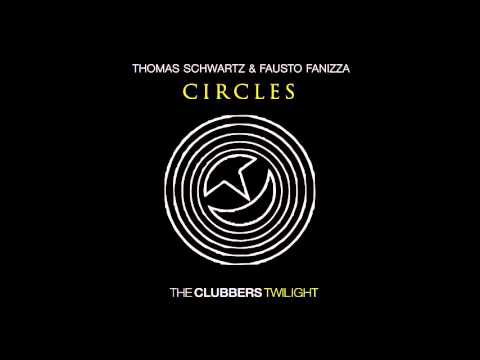 Thomas Schwartz & Fausto Fanizza - Circles - First Bounce mix