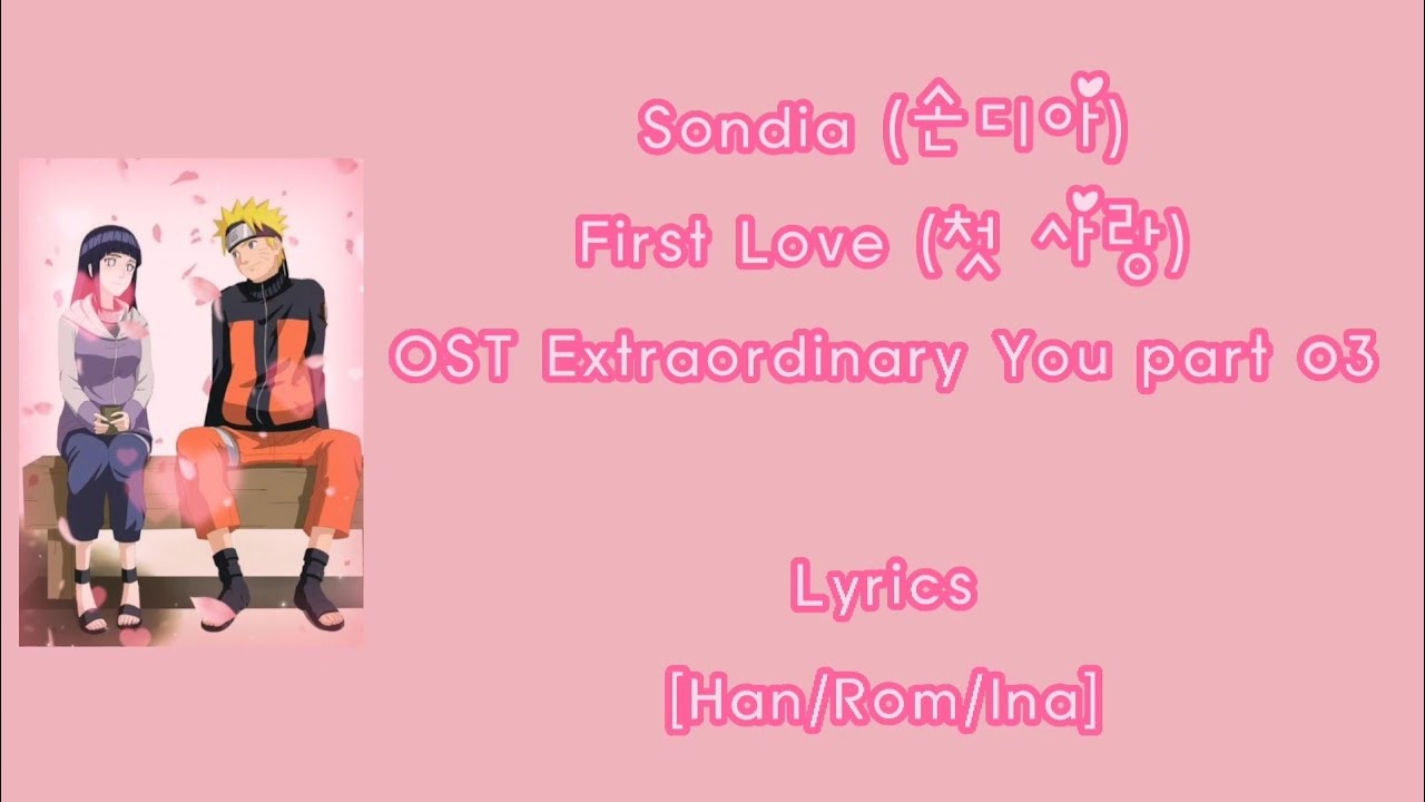 [Lirik Indo] Sondia - First Love (첫사랑) OST Ekstraordinary You part 03 ...