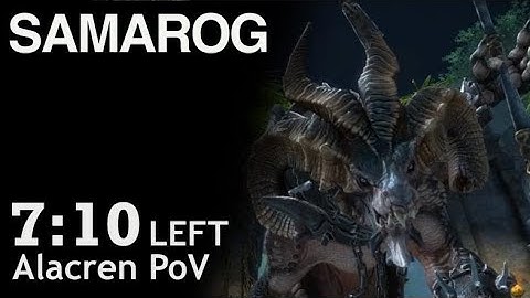[Mw] Samarog - 7:10 left - Alacren PoV