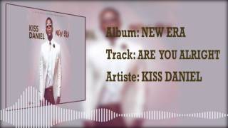Kiss Daniel | Are You Alright [Official Audio], Kizz Daniel