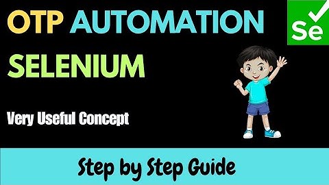 Hoe u OTP in Selenium kunt automatiseren | Belangrijk concept