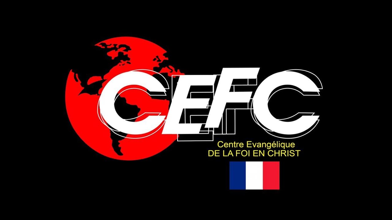 Cefc Icon CEFC FRANCE : VEILLEE DE PRIERE DU Vendredi 07/03/2025 - YouTube