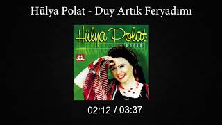 Hülya Polat - Duy Artık Feryadımı Resimi