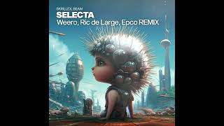 Skrillex, BEAM - Selecta (Remix by Ric de Large, Epco &amp; Weero)