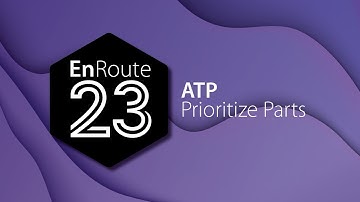 EnRoute 23 New Feature - ATP Prioritize Parts
