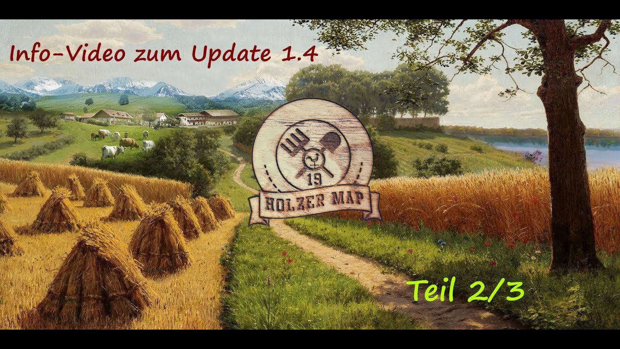 LS19 - Holzer Map - Info-Video zum Update der Version 1.4 - Teil 2/3