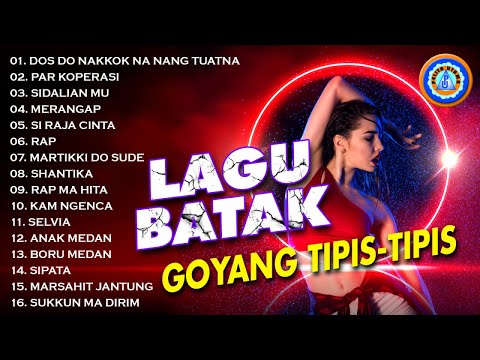 Lagu Batak Goyang Tipis-tipis || FULL ALBUM REMIX BATAK (Official Music Video)