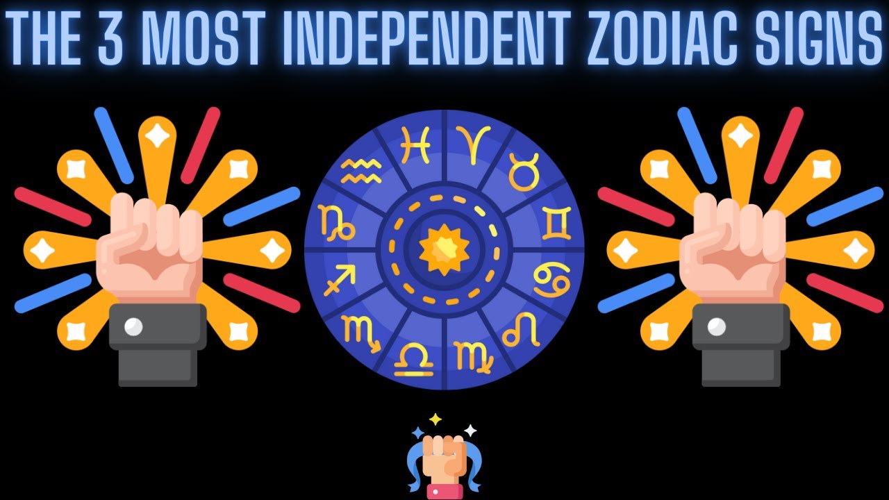 The 3 Most Independent Zodiac Signs