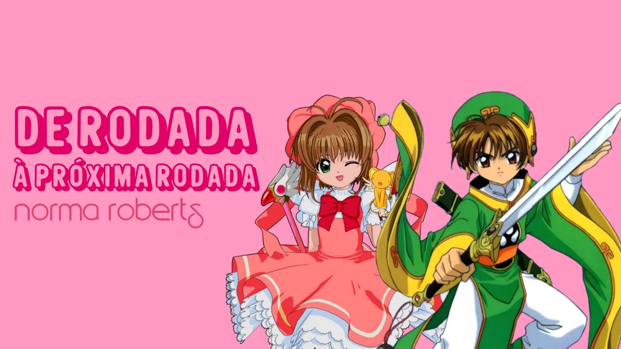 De Rodada à proxima Rodada (Cardcaptor Sakura) (Guia IA | Lyric Video) | Norma Roberts