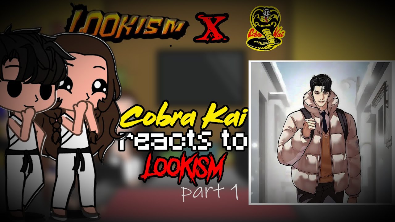 Cobra Kai reacts to Lookism (part 1/??) (watch in 2x or 1.75x speed)