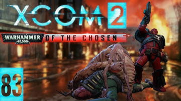 Battle of the Beasts | XCom 2 Warhammer of the Chosen Part 83