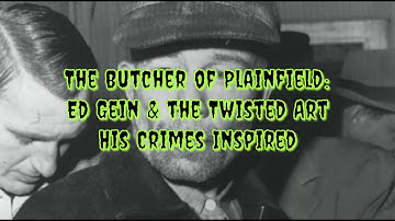 The Butcher of Plainfield: How the Horror of Ed Gein Lives On | Chilling True Crime