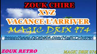 #ZOUKCHIRE XYZ - VACANCE L'ARRIVER #ZOUK BY MAGIC DRIX 974 Resimi