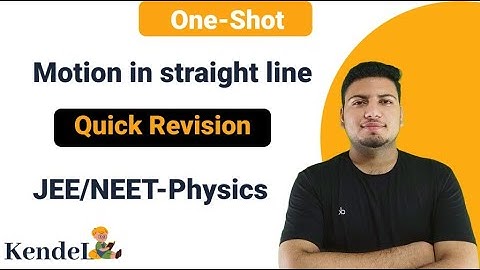 MOTION IN STRAIGHT LINE | JEE/NEET | CLASS-11|  KINEMATICS | ONE-SHOT REVISION| KENDEL EDUCATION|