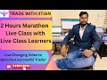 2 hours live marathon class to become a successful trader  trade with iitian premium course
