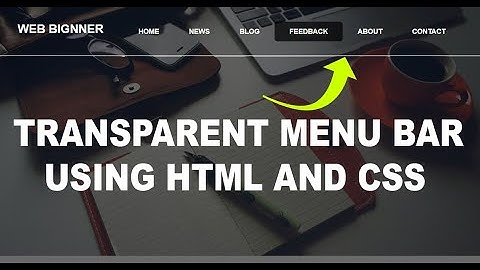 How to Make Transparent Menu Bar using HTML and CSS