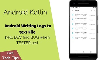 Android Kotlin:  Android Writing Logs to text File (help DEV find BUG when TESTER test)