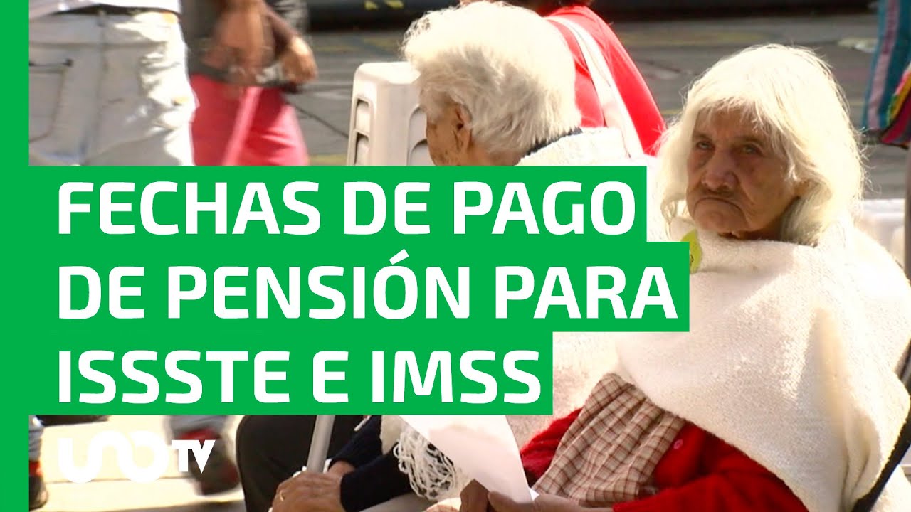 ¡Marquen el calendario! Fechas de pago de pensión de agosto para ISSSTE ...