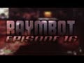 Striatus rayzon raymbot  episode 16