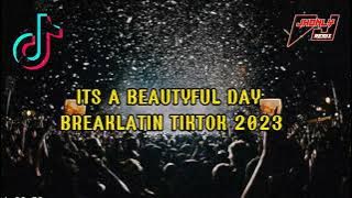 ITS A BEAUTIFUL DAY BREAKLATIN EDM TIKTOK 2023