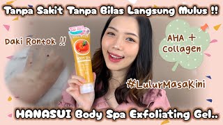 #LulurMasaKini Tanpa Sakit Tanpa Bilas ! Hanasui Body Spa Body Exfoliating Gel With Collagen