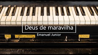 Video thumbnail of "Emanuel Junior - Deus de maravilha (COVER) Mara Maravilha"