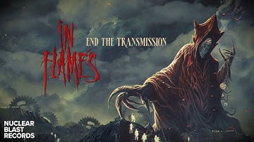IN FLAMES - End The Transmission (OFFICIAL LYRIC VIDEO)
