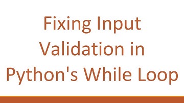 Fixing Input Validation in Python
