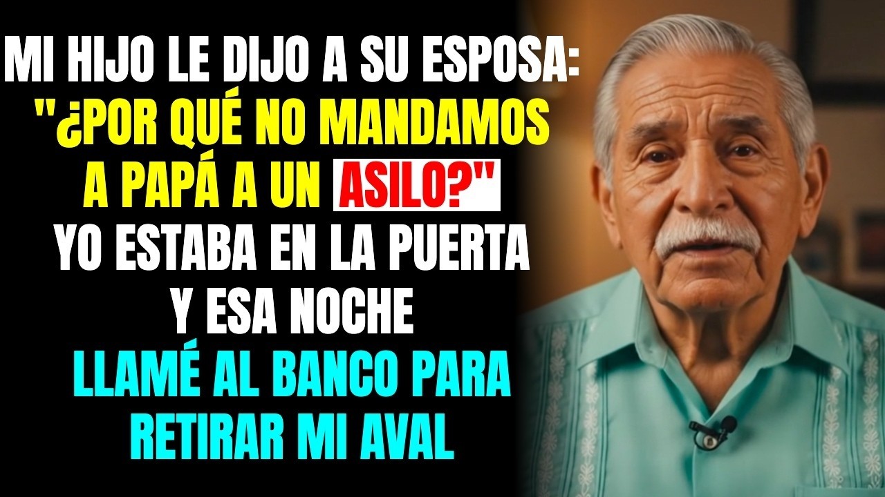 MI HIJO DIJO  ¿POR QUÉ NO LO MANDAMOS A UN ASILO  SIN SABER QUE YO ERA EL AVAL DE TODOS SUS CRÉDI