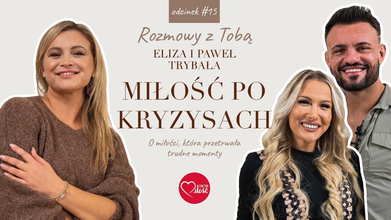 Miłość po kryzysach - Eliza i Paweł Trybała o miłości, która przetrwała trudne momenty