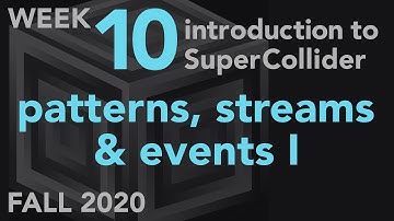 Patterns, Streams, Events I - Week 10 Fall 2020 MUS 499C - Intro to SuperCollider