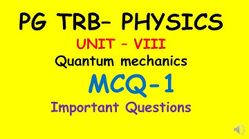 PG TRB –PHYSICS |UNIT – VIII | Quantum mechanics| MCQ-1| Important Questions |SS Academy for physics