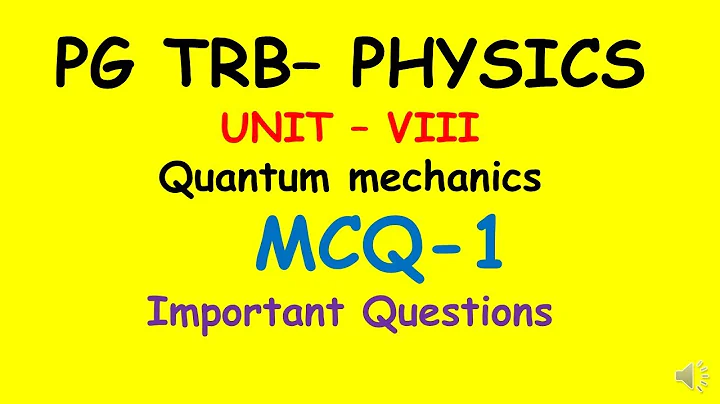 PG TRB –PHYSICS |UNIT – VIII | Quantum mechanics| MCQ-1| Important Questions |SS Academy for physics