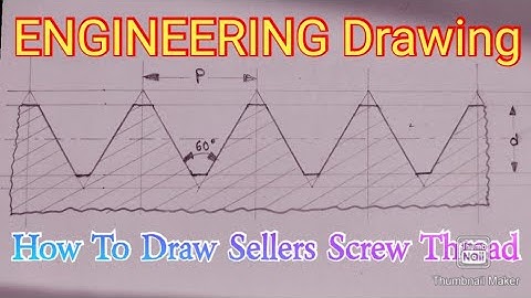 Engineering Drawing | How To Draw Sellers Screw Thread